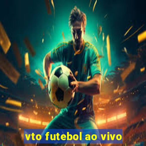 vto futebol ao vivo